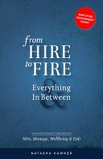 From hire to fire : everything in between / Natasha Hawker.