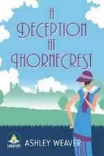 A deception at Thornecrest / Ashley Weaver.