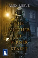 The butcher of Berner Street / Alex Reeve.