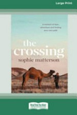 The crossing : a memoir of love, adventure and finding your own path / Sophie Matterson.