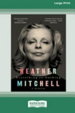 Everything and nothing : a memoir / Heather Mitchell.
