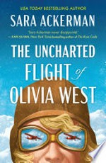 The uncharted flight of olivia west: Sara Ackerman.