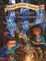 Hail! hail! camp dragononka: Dragon slayers' academy, book 17. McMullan Kate.