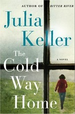 The cold way home / Julia Keller.