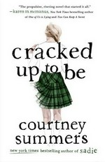 Cracked up to be / Courtney Summers.