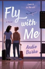 Fly with me / Andie Burke.