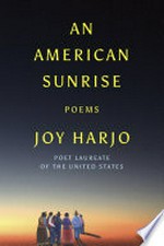 An american sunrise: Poems. Joy Harjo.