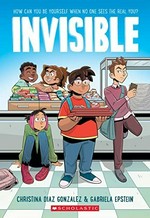 Invisible: written by Christina Diaz Gonzalez ; illustrated by Gabriela Epstein ; with color by Lark Pien.