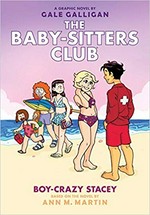 Baby-sitters club. a graphic novel by Gale Galligan with color by Braden Lamb ; based on the novel by Ann M. Martin. 7, Boy-crazy Stacey