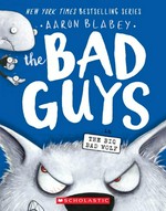 The Bad Guys in the Big Bad Wolf: Aaron Blabey.