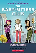 The Baby-sitters Club. a graphic novel by Ellen T. Crenshaw ; with color by Braden Lamb and Hank Jones. 14, Stacey's mistake