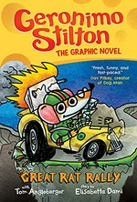 Geronimo Stilton : the graphic novel. Geronimo Stilton ; with Tom Angleberger ; story by Elisabetta Dami ; color by Corey Barber ; translated by Emily Clement ; lettering by Kristin Kemper. The great rat rally