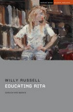 Educating Rita / Willy Russell ; with commentary and notes by Katie Beswick.