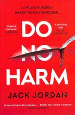 Do no harm / Jack Jordan.