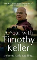 A year with Timothy Keller : daily devotions from his best-loved books / Timothy Keller.