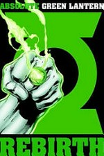 Absolute Green Lantern : rebirth / Geoff Johns, writer.