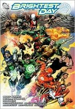 Brightest day, volume 1 / Geoff Johns & Peter J. Tomasi, writers ; Ivan Reis ... [et al.], artists, inkers, guest artists, colorists, letterers, cover artists.