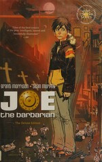 Joe the barbarian : the deluxe edition Grant Morrison, writer/creator ; Sean Murphy, artist ; Dave Stewart, colourist ; Todd Klein, letterer.