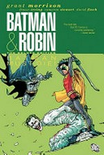Batman & Robin. written by Grant Morrison ; art by Frazer Irving ... [et al.] ; colored by Alex Sinclair, Peter Steigerwald ; lettered by Patrick Brosseau, Dave Sharpe. Batman & Robin must die! /