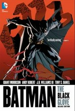 Batman : the black glove deluxe edition / Grant Morrison, writer ; J.H. Williams III, Tony S. Daniel, Ryan Benjamin, pencillers.