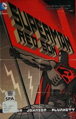 Superman. Mark Millar, writer ; Dave Johnson with Andrew Robinson ["Red son rising" & "Red son ascendant"], Kilian Plunkett with Walden Wong ["Red son ascendant" & "Red son setting"], artists ; Paul Mounts, colorist ; Ken Lopez, letterer. Red son