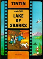 Tintin and the lake of sharks: based on the characters created by Hergé.