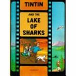 Tintin and the lake of sharks: based on the characters created by Hergé ; translated by Leslie Lansdale-Cooper and Michael Turner.