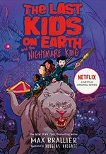 The last kids on Earth and the Nightmare King / Max Brallier ; illustrated by Douglas Holgate.