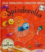 Spinderella / Julia Donaldson, Sebastien Braun.