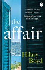 The affair / Hilary Boyd.