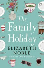 The family holiday / Elizabeth Noble.