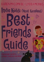 Indie Kidd's (most excellent) guide to best friends / Karen McCombie ; illustrated by Lydia Monks.