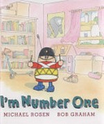 I'm number one / Michael Rosen ; illustrated by Bob Graham.