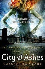 City of ashes: Cassandra Clare.