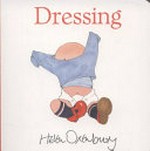 Dressing / Helen Oxenbury.