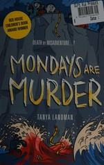 Mondays are murder / Tanya Landman.