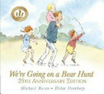 We're going on a bear hunt / retold by Michael Rosen ; illustrated by Helen Oxenbury.