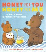 Honey for you, honey for me : a first book of nursery rhymes / illustrated by Chris Riddell ; collected by Michael Rosen.