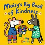 Maisy's big book of kindness / Lucy Cousins.