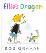Ellie's dragon / Bob Graham.