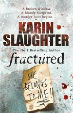 Fractured: Will trent series, book 2. Karin Slaughter.