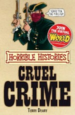 Cruel crime / Terry Deary ; illustrated by Martin Brown and Mike Phillips.
