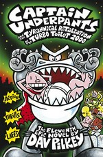 Captain Underpants and the tyrannical retaliation of the turbo toilet 2000: Dav Pilkey.