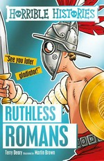 Ruthless Romans / Terry Deary ; illustrated by Martin Brown.