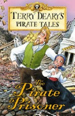 The pirate prisoner / [Terry Deary] ; illustrated by Helen Flook.