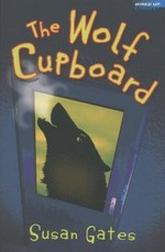 The wolf cupboard / Susan Gates ; illustrated by Cherry Whytock