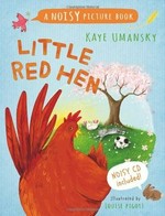 Little red hen: Kaye Umansky ; illustrated by Louise Pigott ; sound and music by Stephen Chadwick.