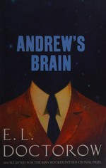 Andrew's brain / E. L. Doctorow.