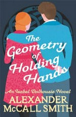 The geometry of holding hands / Alexander McCall Smith.