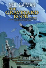 The graveyard book. based on the novel by Neil Gaiman ; adapted by P. Craig Russell ; illustrated by David Lafuente [and six others] ; colorist, Lovern Kindzierski ; letterer, Rick Parker. Volume 2